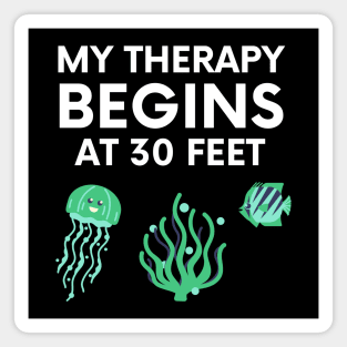 "my therapy begins at 30 feet" funny text for diving lover Magnet